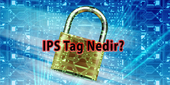 IPS Tag Nedir?